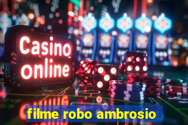 filme robo ambrosio